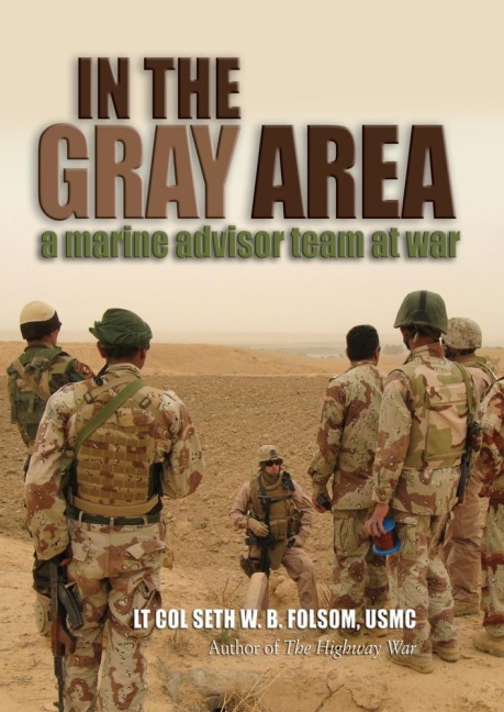 In the Gray Area: A Marine Advisor Team at War