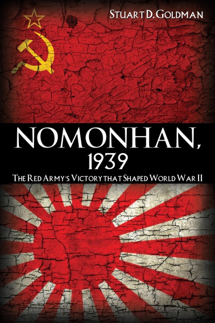 Nomonhan, 1939: The Red Armys Victory That Shaped World War II