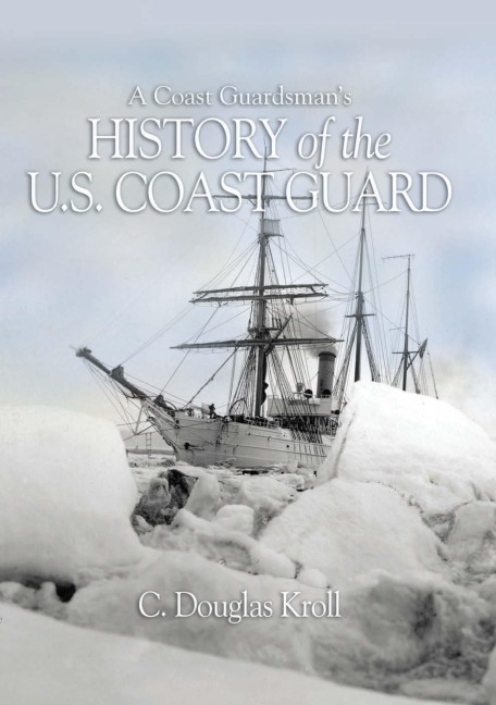 A Coast Guardsman's History of the U.S. Coast Guard