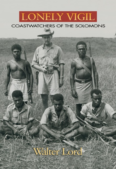 Lonely Vigil: Coastwatchers of the Solomons
