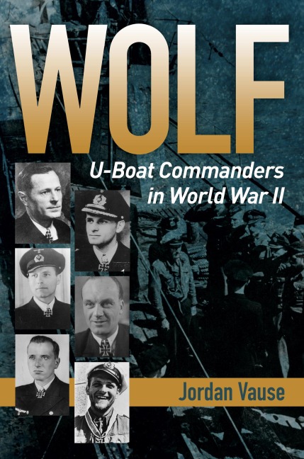 Wolf: U-Boat Commander in World War II