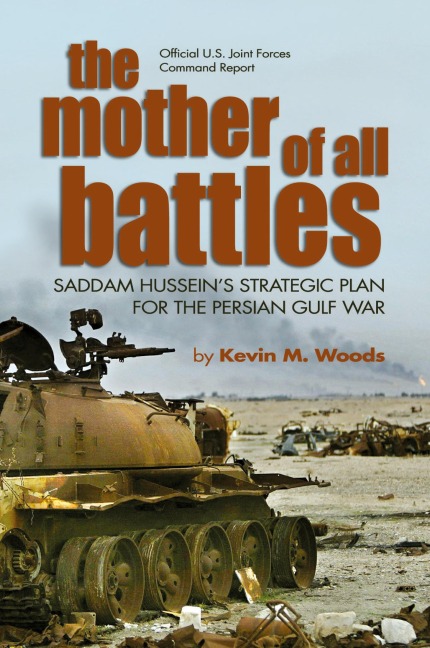 The Mother of All Battles: Saddam Husseins Strategic Plan for the Persian Gulf War