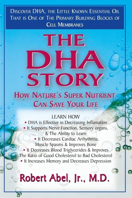 The DHA Story: How Natures Super Nutrient Can Save Your Life