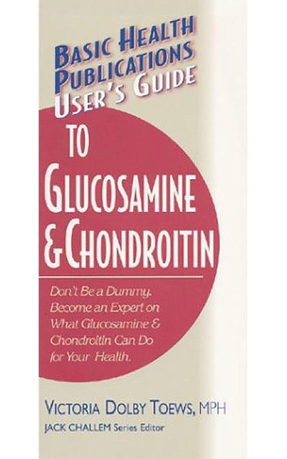 Users Guide to Glucosamine and Chondroitin