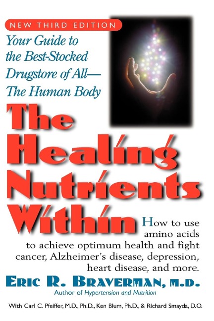 The Healing Nutrients Within: Facts, Findings, and New Research on Amino Acids