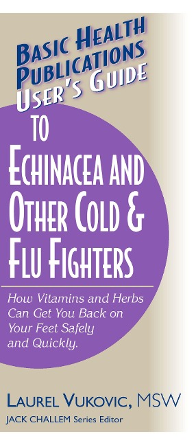 Users Guide to Echinacea and Other Cold & Flu Fighters