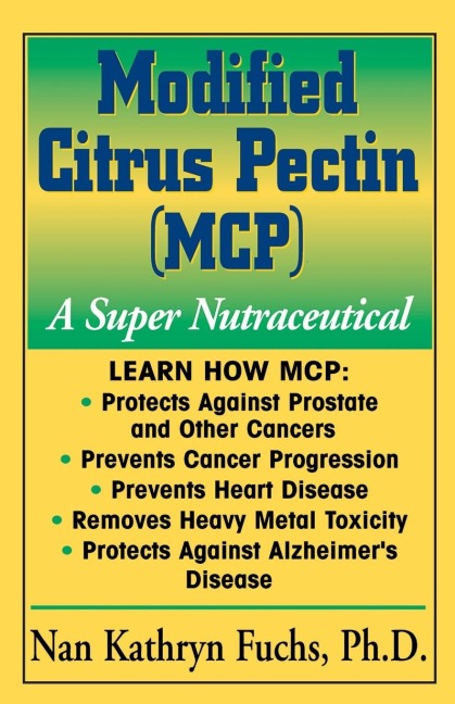 Modified Citrus Pectin (MCP): A Super Nutraceutical