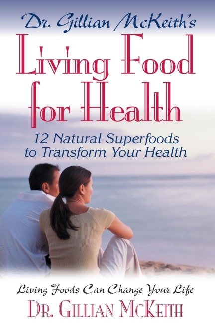 Dr. Gillian McKeiths Living Food for Health