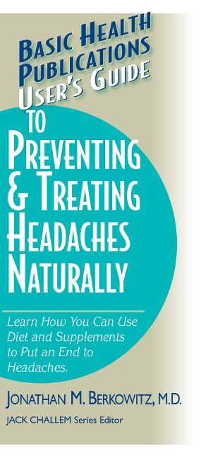 Users Guide to Preventing & Treating Headaches Naturally