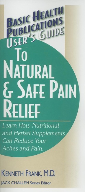 Users Guide to Natural & Safe Pain Relief