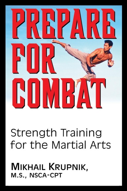 Prepare for Combat: Strength Training for the Martial Arts