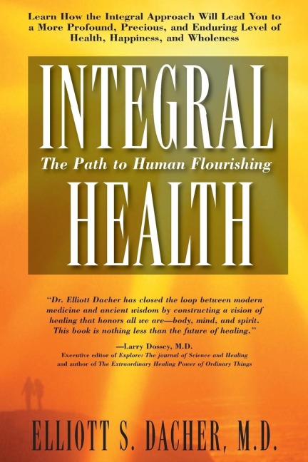 Integral Health: The Path to Human Flourishing