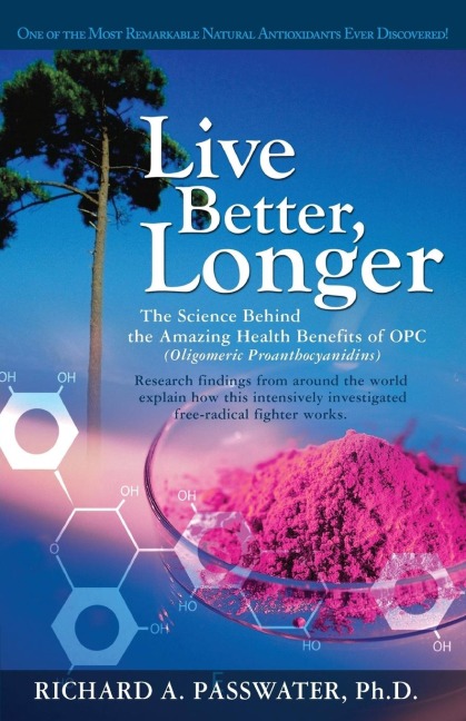 Live Better, Longer: The Science Behind the Amazing Health Benefits of OPC