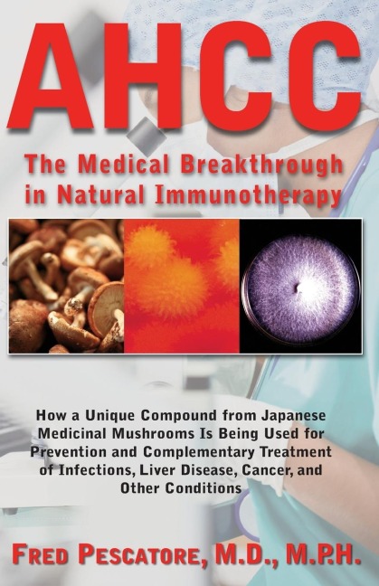 AHCC: The Medical Breakthrough in Natural Immunotherapy