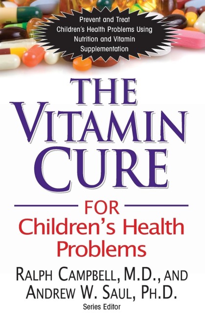 The Vitamin Cure for Childrens Health Problems