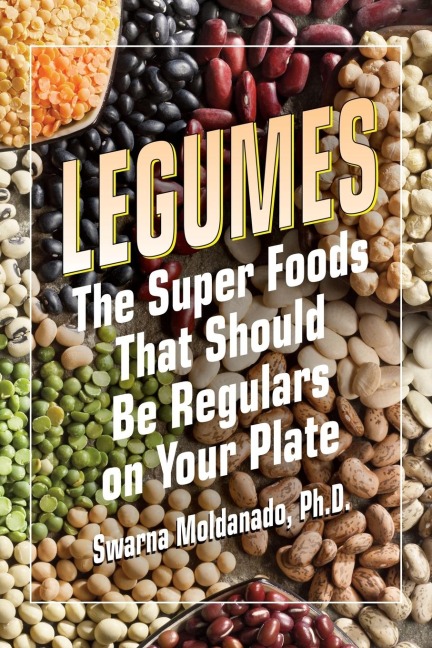 Legumes: The Super Foods That Should Be Regulars on Your Plate