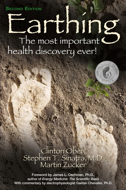 Earthing (2nd Edition): The Most Important Health Discovery Ever!