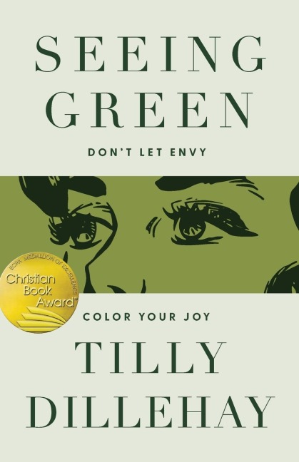 Seeing Green: Dont Let Envy Color Your Joy