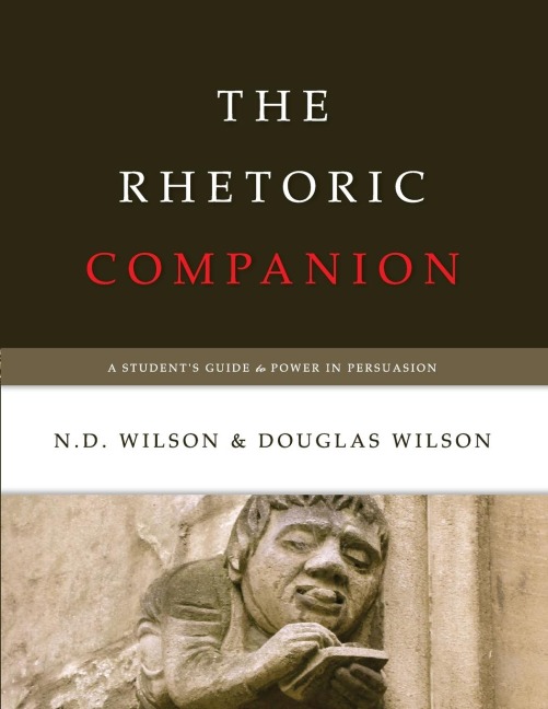 The Rhetoric Companion: A Students Guide to Power in Persuasion