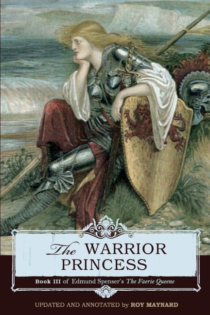 The Warrior Princess: Book III of Edmund Spensers The Faerie Queene