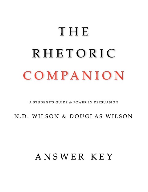 The Rhetoric Companion: A Students Guide to Power in Persuasion