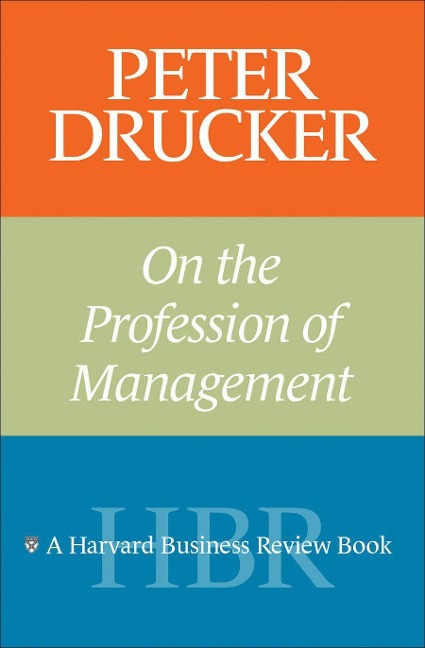 Peter Drucker on the Profession of Management