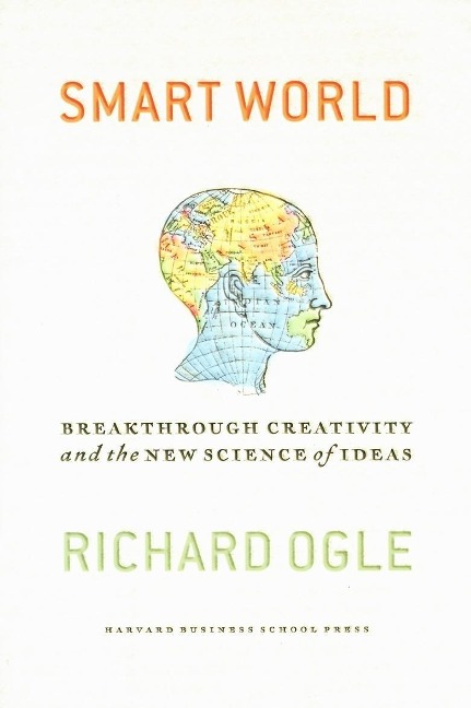 Smart World: Breakthrough Creativity and the New Science of Ideas