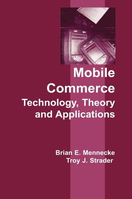 Mobile Commerce: Technology, Theory, and Applications