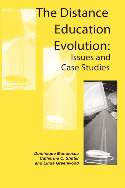 The Distance Education Evolution: Issues and Case Studies