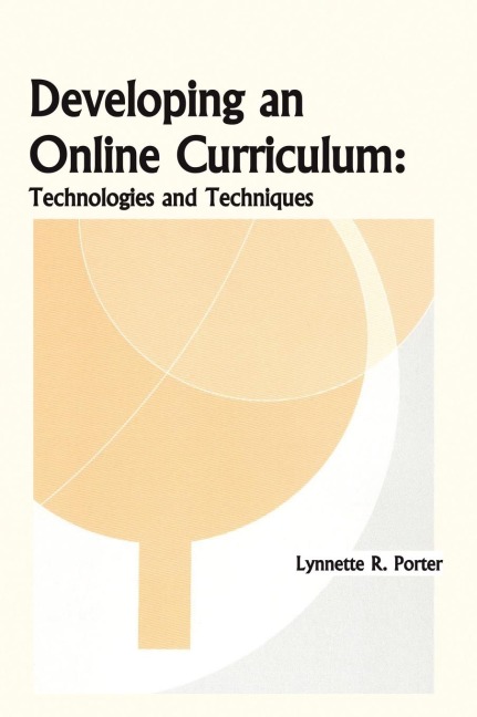 Developing an Online Educational Curriculum: Technologies and Techniques
