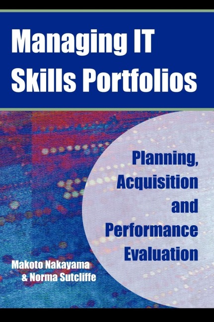 Managing It Skills Portfolios: Planning, Acquisition and Performance Evaluation