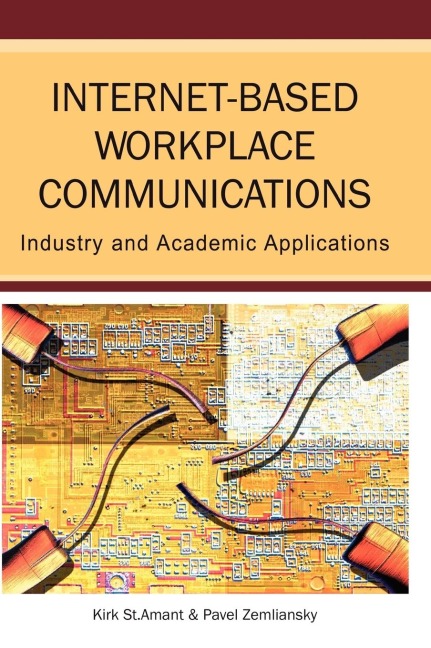 Internet-Based Workplace Communications: Industry and Academic Applications