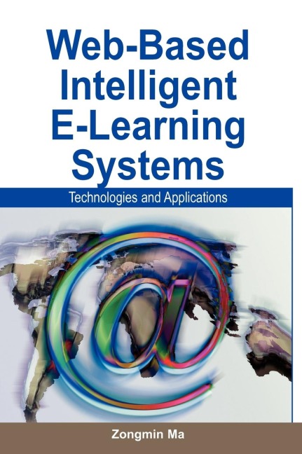 Web-Based Intelligent E-Learning Systems: Technologies and Applications