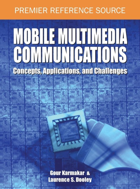 Mobile Multimedia Communications: Concepts, Applications, and Challenges