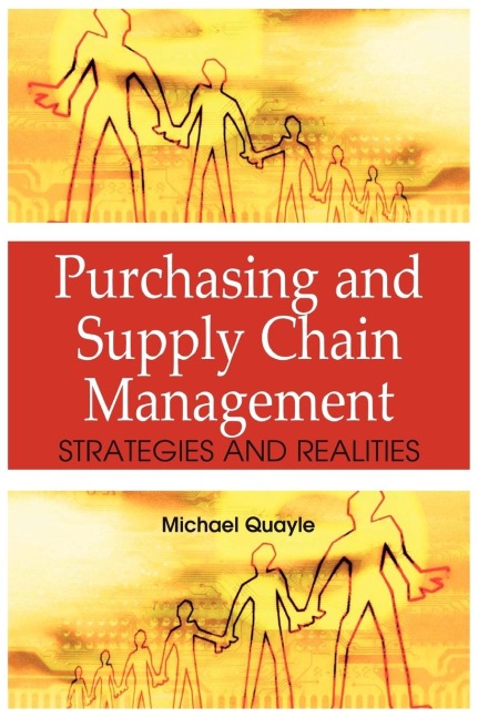 Purchasing and Supply Chain Management: Strategies and Realities