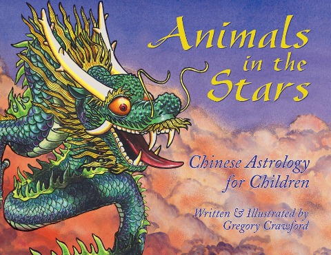 Animals in the Stars: Chinese Astrology for Children