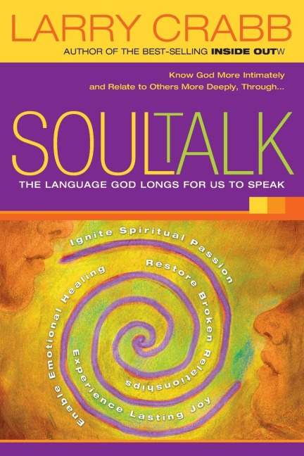The Soul Talk: The Language God Longs for Us to Speak
