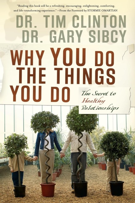 The Why You Do the Things You Do: The Secret to Healthy Relationships