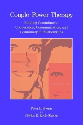 Couple Power Therapy: Building Commitment, Cooperation, Communication, and Community in Relationships