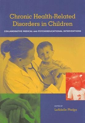 Chronic Health Related Disorders in Children: Collabroative Medical and Psychoeducational Interventions