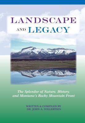 Landscape and Legacy: The Splendor of Nature, History, and Montanas Rocky Mountain Front