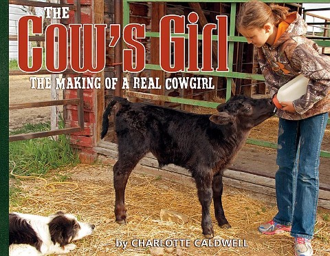 The Cows Girl: The Making of a Real Cowgirl