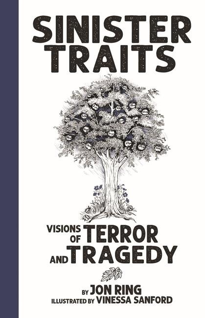 Sinister Traits: Visions of Terror and Tragedy