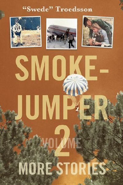 Smokejumper Volume 2: More Stories