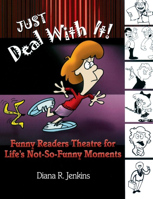 Just Deal with It!: Funny Readers Theatre for Lifes Not-So-Funny Moments