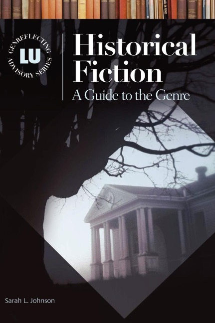 Historical Fiction: A Guide to the Genre