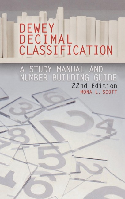 Dewey Decimal Classification: Study Manual and Number Building Guide