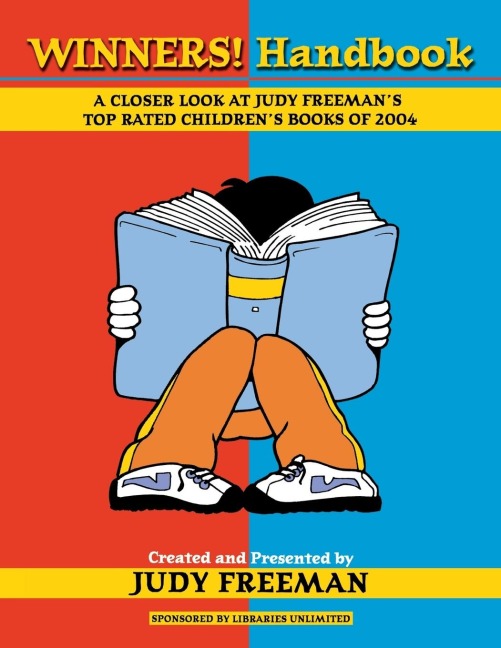 Winners! Handbook: A Closer Look at Judy Freemans Top-Rated Childrens Books of 2004