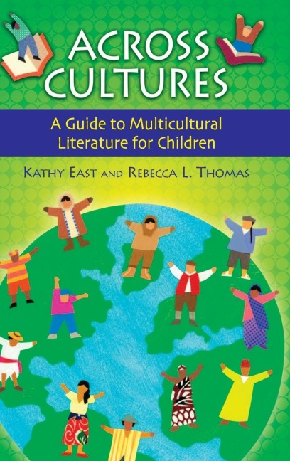Across Cultures: A Guide to Multicultural Literature for Children