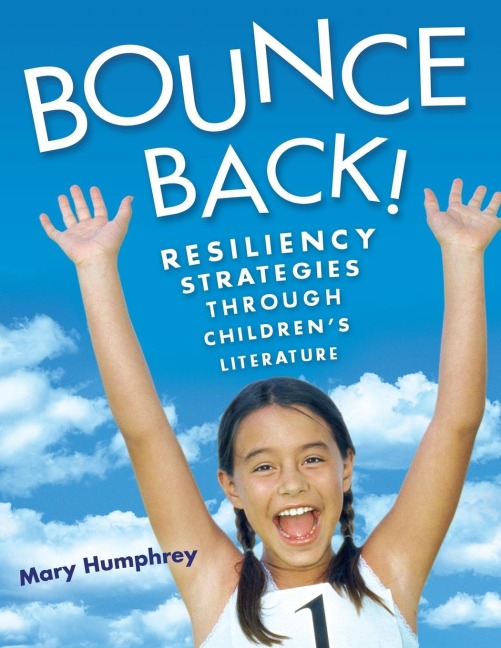 Bounce Back! Resiliency Strategies Through Childrens Literature